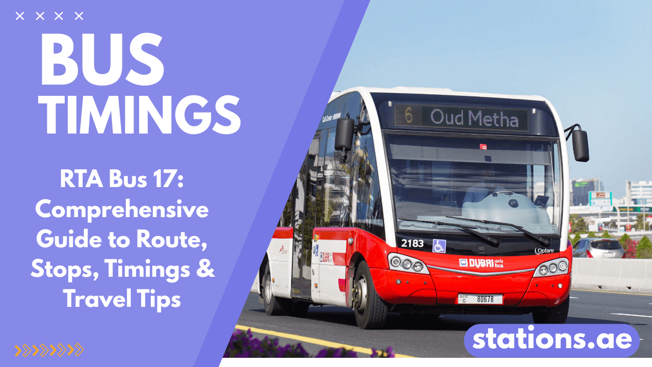 RTA Bus 17: Timings, Route & Fare -Full Travel Guide - stations