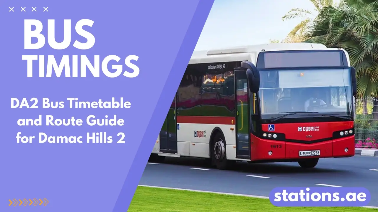 Daap Bus Stop DA2 Bus Timetable and Route Guide for Damac Hills 2 - stations