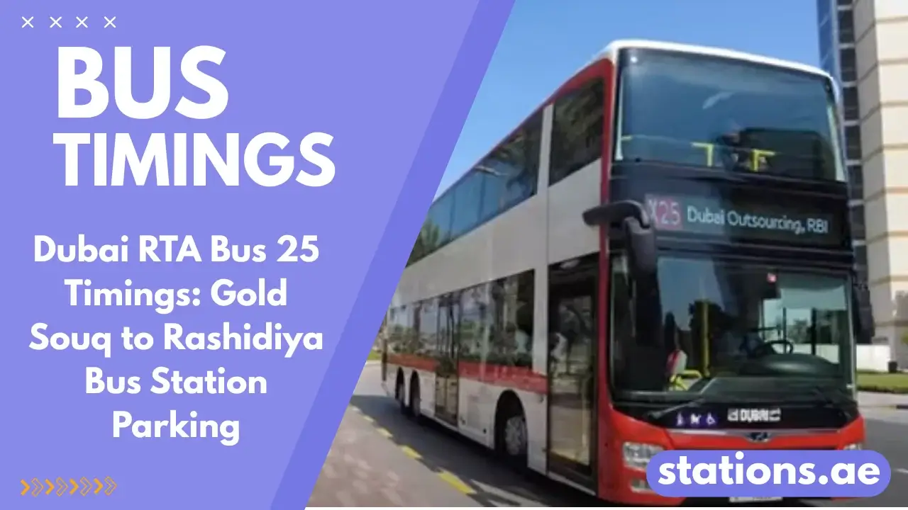 Dubai RTA Bus 25 Timings: Gold Souq to Rashidiya Bus Station Parking ...