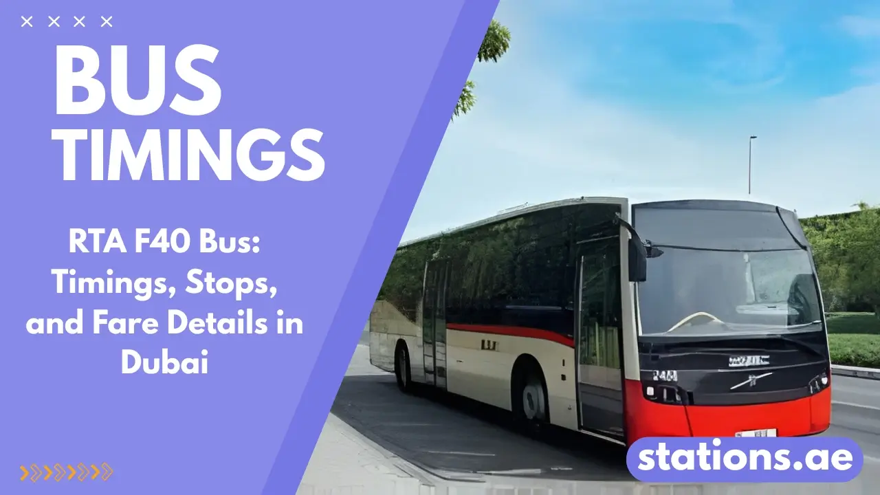 RTA F40 Bus: Timings, Stops, and Fare Details in Dubai - stations